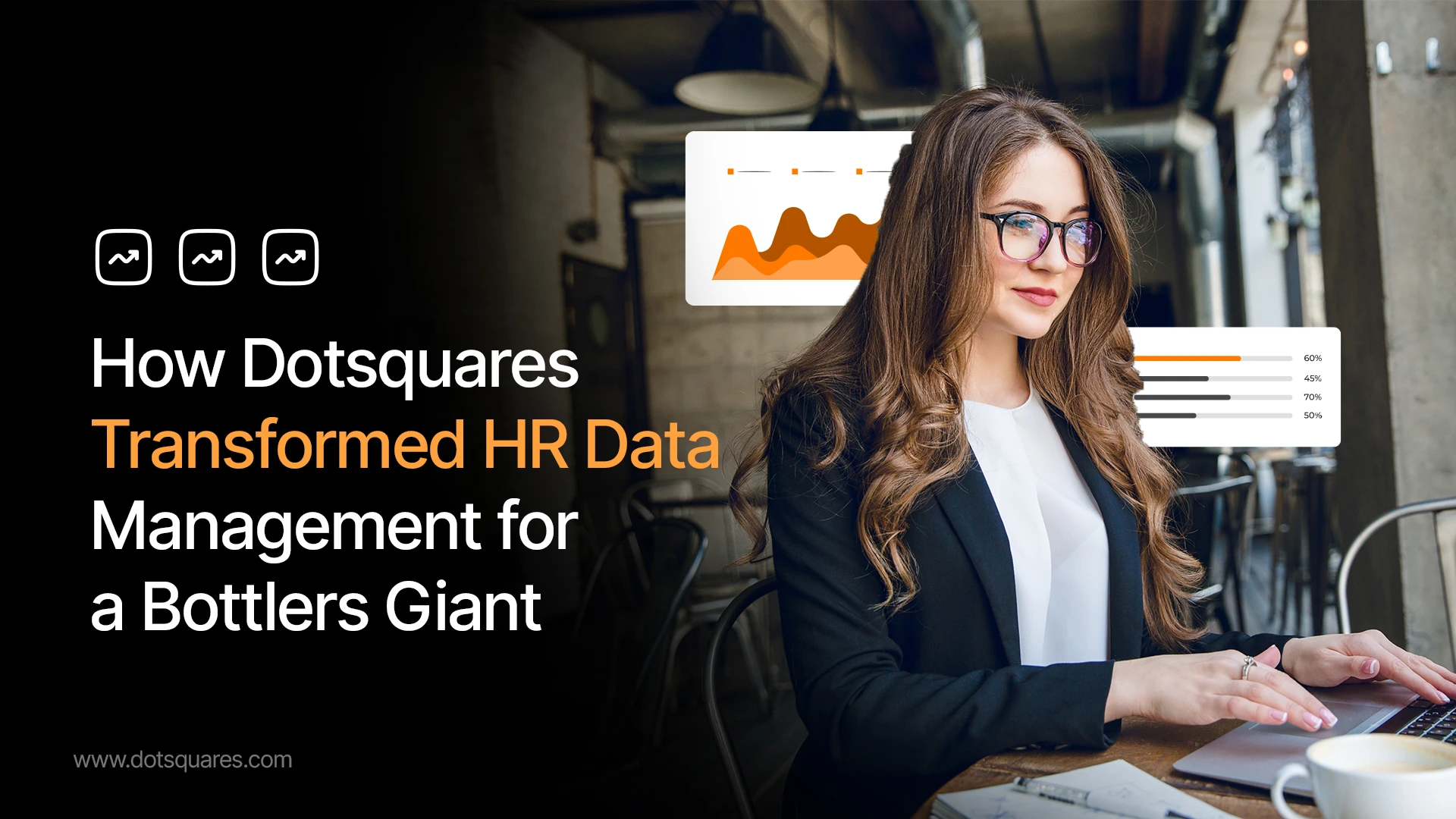 Success Story: How Dotsquares Transformed HR Data Management for a Bottlers Giant
