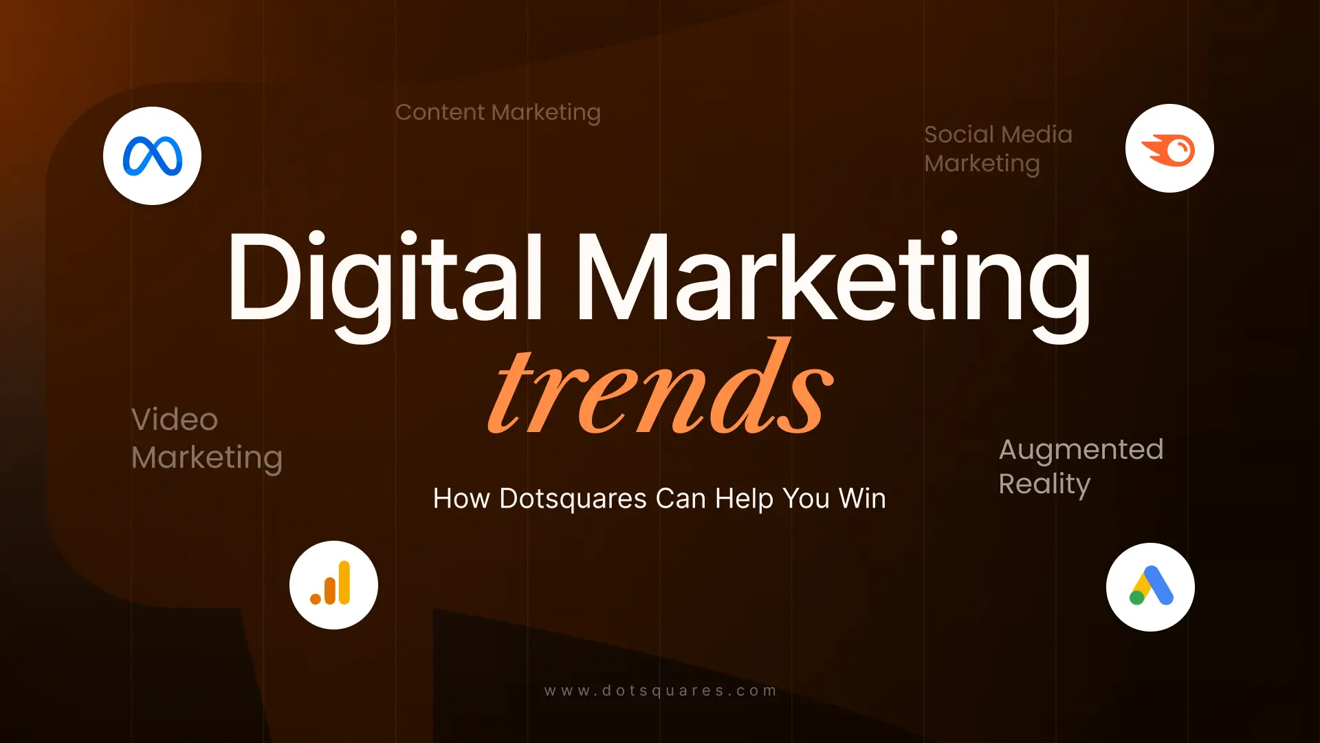 Digital Marketing Trends - How Dotsquares Can Help You Win